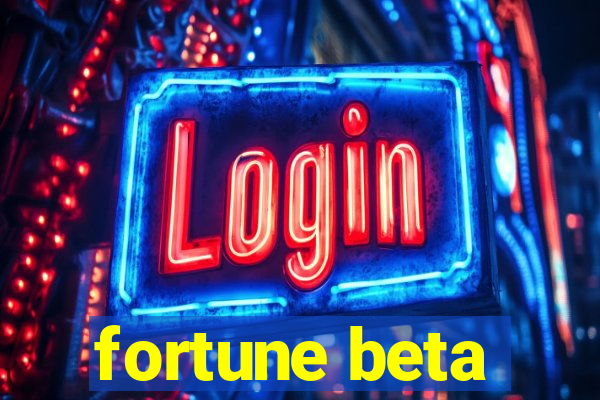 fortune beta